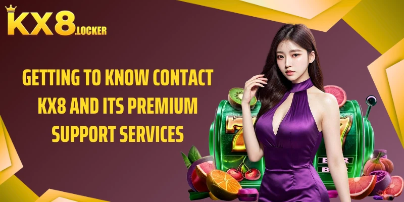 Getting to know contact KX8 and its premium support services