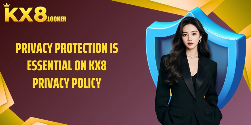 Privacy protection is essential on KX8 privacy policy